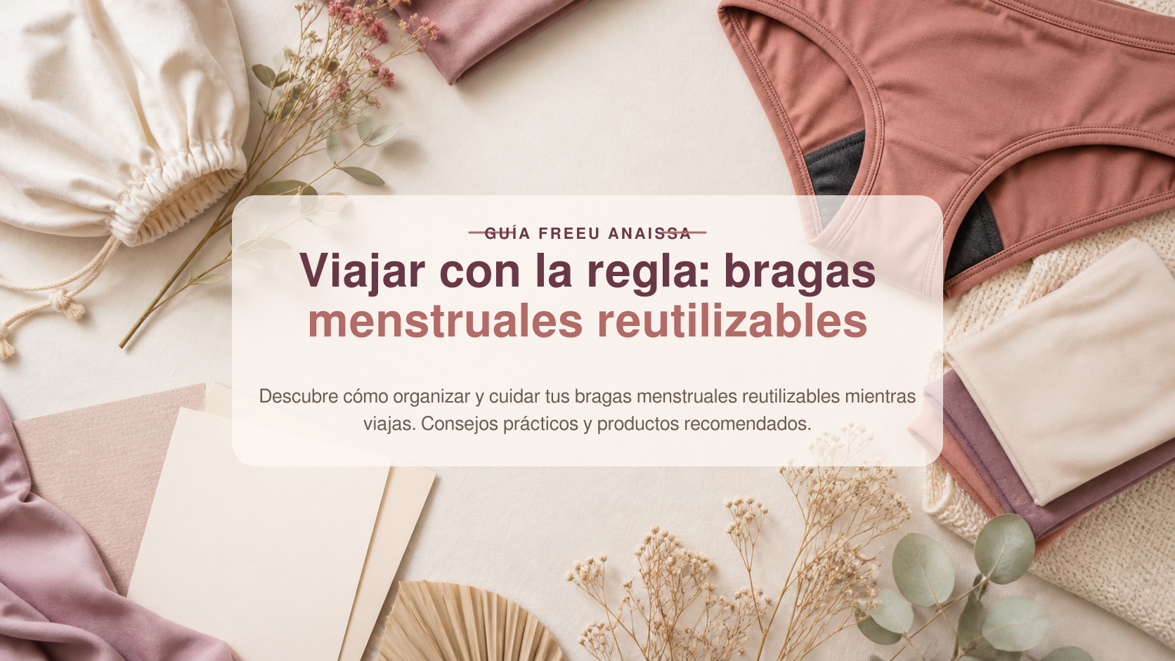 Portada de la guía FreeU Anaissa: Viajar con la regla: bragas menstruales reutilizables
